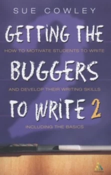 Image of Getting the Buggers to Write 2 by Sue Cowley and Sue Cowley Book