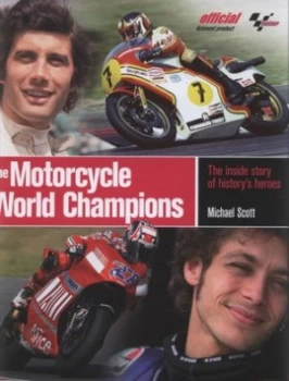 Image of The Motorcycle World Champions by Michael Scott and Michael Scott Hardback