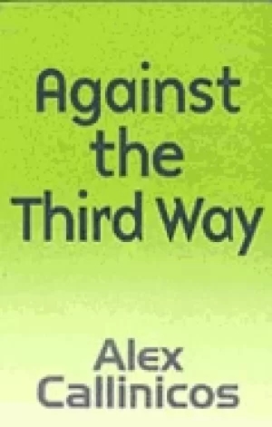 Image of against the third way an anti capitalist critique