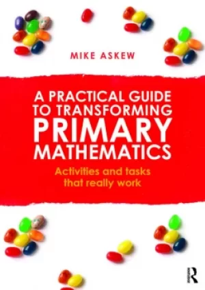 Image of A Practical Guide to Transforming Primary MathematicsActivities and tasks that really work