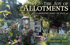 Image of The Joy of Allotments by Caroline Deput Hardback