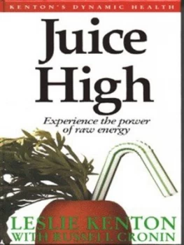Image of Juice High by Leslie Kenton and Russell Cronin Hardback