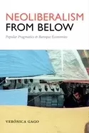 Image of neoliberalism from below popular pragmatics and baroque economies