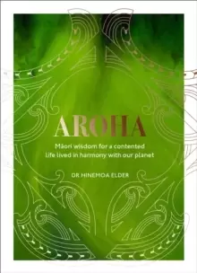 Image of Aroha : Maori wisdom for a contented life lived in harmony with our planet