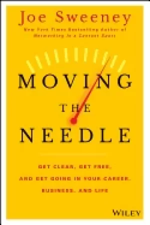 Image of moving the needle get clear get free and get going in your career business
