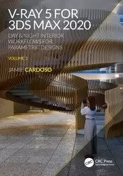 Image of V-Ray 5 for 3ds Max 2020 Day & Night Interior Workflows for Parametric Designs Volume 2