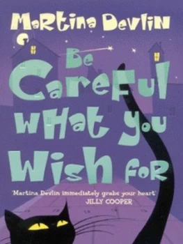 Image of Be Careful What You Wish for by Martina Devlin Book