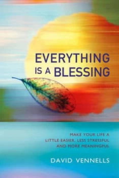 Image of Everything Is a Blessing by David Vennells Paperback