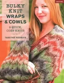 Image of Bulky Knit Wraps & Cowls : 9 Quick, Cozy Knits