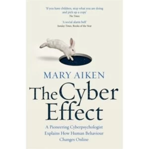 Image of The Cyber Effect : A Pioneering Cyberpsychologist Explains How Human Behaviour Changes Online