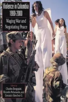 Image of Violence in Colombia, 1990-2000 - Charles Bergquist - Paperback - Used