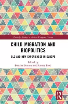 Image of Child Migration and Biopolitics Old and New Experiences in Europe
