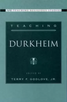 Image of Teaching Durkheim by Terry F Godlove