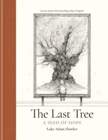Image of The Last Tree : A Seed of Hope