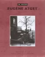 Image of in focus eugene atget photographs from the j paul getty museum