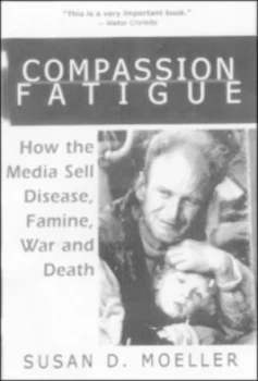 Image of Compassion Fatigue by Susan D. Moeller Paperback