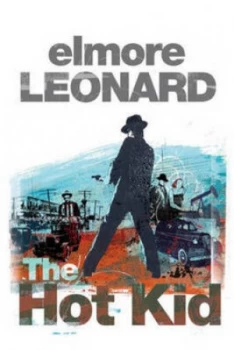Image of The Hot Kid by Elmore Leonard Hardback