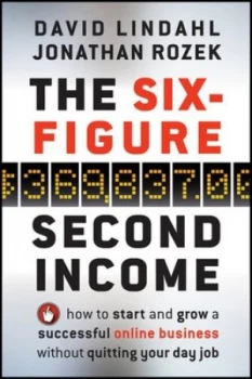 Image of The Six-Figure Second Income by David Lindahl Hardback