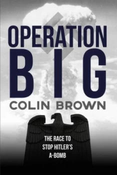 Image of Operation Big by Colin Brown Hardback
