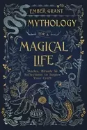 Image of mythology for a magical life stories rituals and reflections to inspire you