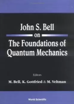 Image of John S Bell on the foundations of quantum mechanics by J. S Bell