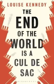 Image of The end of the world is a cul de sac by Louise Kennedy