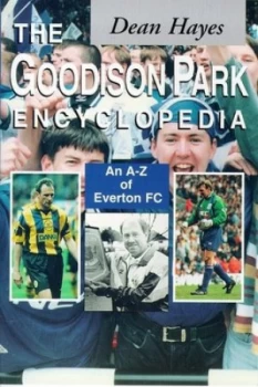 Image of The Goodison Park Encyclopedia by Dean Hayes Paperback
