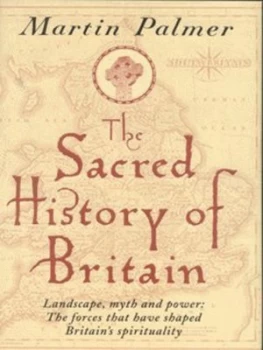 Image of The Sacred History of Britain by Martin Palmer Hardback