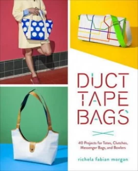Image of Duct Tape Bags by Richela Fabian Morgan Paperback