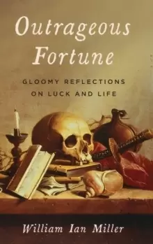 Image of Outrageous Fortune : Gloomy Reflections on Luck and Life