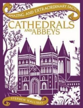 Image of Cathedrals and Abbeys by Stephen Halliday Hardback