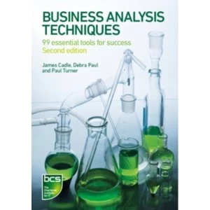 Image of Business Analysis Techniques: 99 Essential Tools for Success by Debra Paul, Paul Turner, James Cadle (Paperback, 2014)