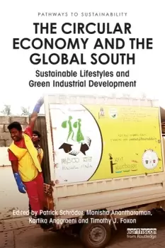 Image of The Circular Economy and the Global South Sustainable Lifestyles and Green Industrial Development