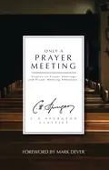 Image of only a prayer meeting studies on prayer meetings and prayer meeting address