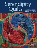 Image of serendipity quilts cutting loose fabric collage