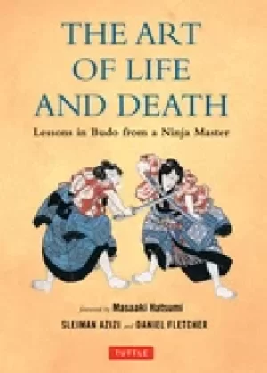 Image of art of life and death lessons in budo from a ninja master