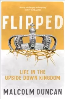Image of Flipped : Life in the upside down Kingdom