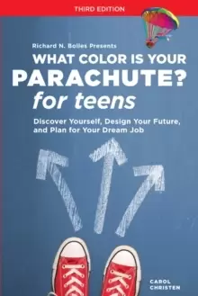 Image of What Color Is Your Parachute? for Teens, Third Edition : Discover Yourself, Design Your Future, and Plan for Your Dream Job