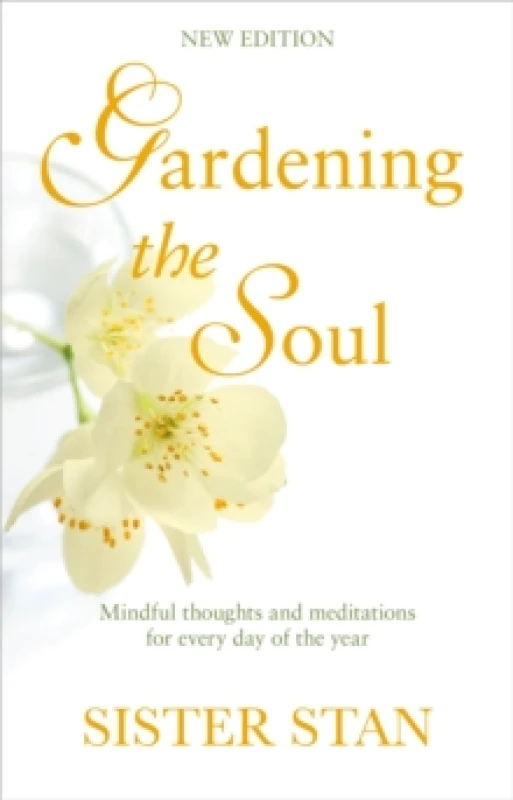 Image of Gardening The Soul : Soothing seasonal thoughts for jaded modern souls - New Edition Paperback / softback