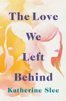 Image of The Love We Left Behind