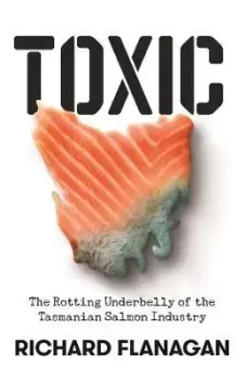 Image of Toxic by Richard Flanagan