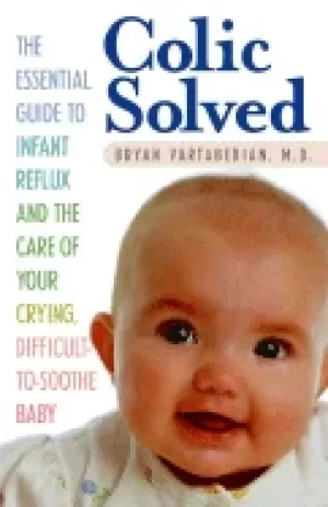 Image of colic solved the essential guide to infant reflux and the care of your cryi
