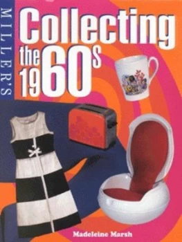 Image of Millers Collecting the 1960s by Madeleine Marsh Hardback