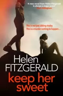 Image of Keep Her Sweet : The tense, shocking, wickedly funny new psychological thriller from the author of The Cry