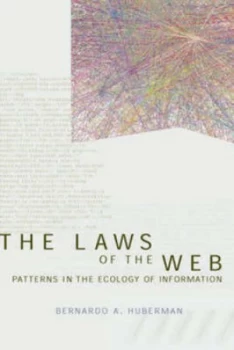 Image of The Laws of the Web by Bernardo a Huberman Hardback