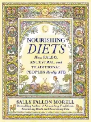 Image of nourishing diets how paleo ancestral and traditional peoples really ate