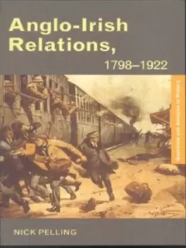 Image of Anglo-Irish relations 1798-1922 by Nick Pelling