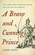 Image of brave and cunning prince the great chief opechancanough and the war for ame