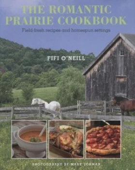 Image of The Romantic Prairie Cookbook by Fifi Oneill Hardback