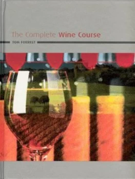 Image of The Complete Wine Course by Tom Forrest Hardback